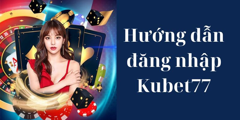 Đăng nhập kubet